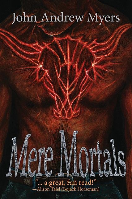 Mere Mortals, John Myers