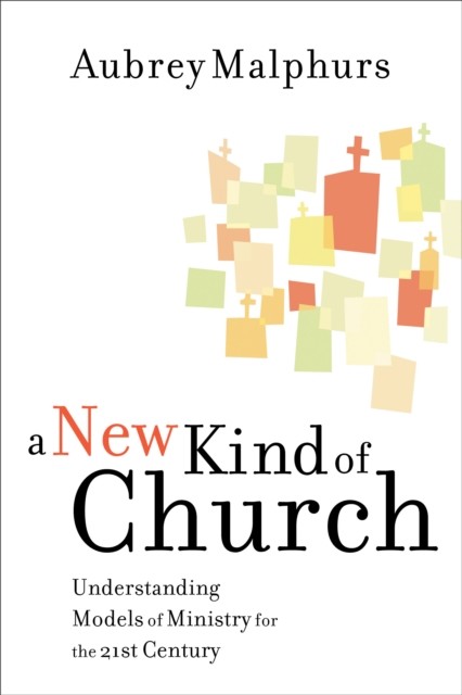 New Kind of Church, Aubrey Malphurs