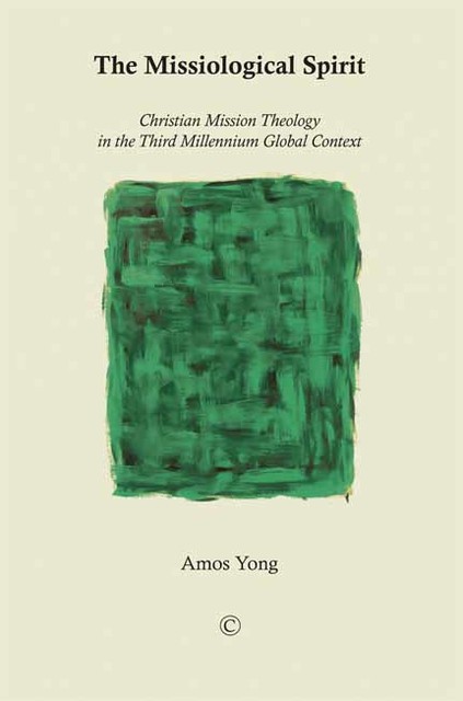 The Missiological Spirit, Amos Yong