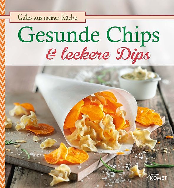 Gesunde Chips & leckere Dips, Bettina Snowdon