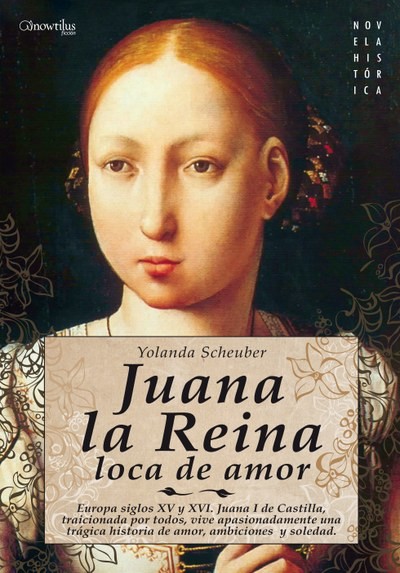 Juana la Reina, loca de amor, Yolanda Scheuber