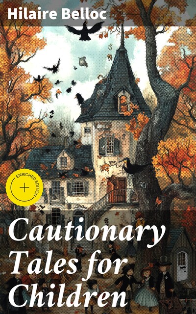Cautionary Tales for Children, Hilaire Belloc