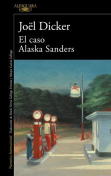 El caso Alaska Sanders (Spanish Edition), Joël Dicker