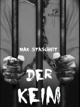 Der Keim, Max Stascheit