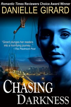 Chasing Darkness (A Taut Psychological Thriller), Danielle Girard