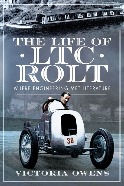 The Life of LTC Rolt, Victoria Owens