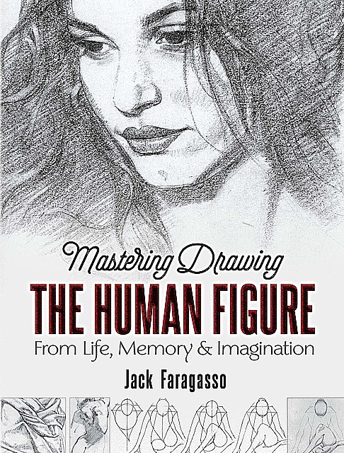 Mastering Drawing the Human Figure, Jack Faragasso