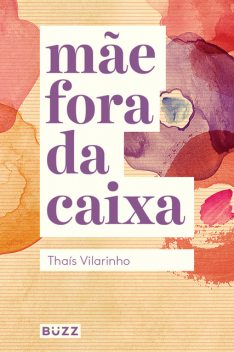 Mãe fora da caixa, Thaís Vilarinho