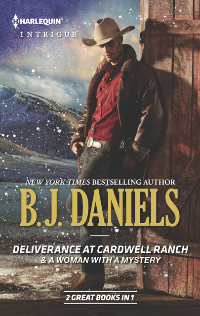 Deliverance at Cardwell Ranch and A Woman with a Mystery, B.J.Daniels