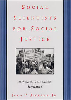 Social Scientists for Social Justice, John P. Jackson Jr.