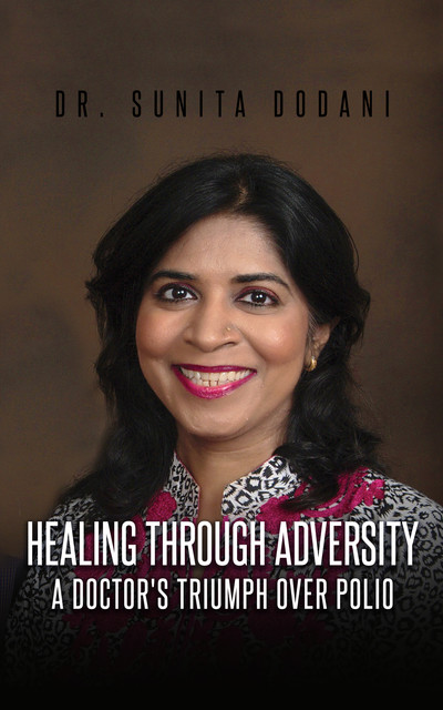 Healing Through Adversity, Sunita Dodani