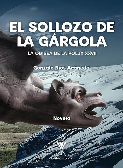El sollozo de la gárgola: La odisea de la Pólux XXVII, Gonzalo Ríos Araneda