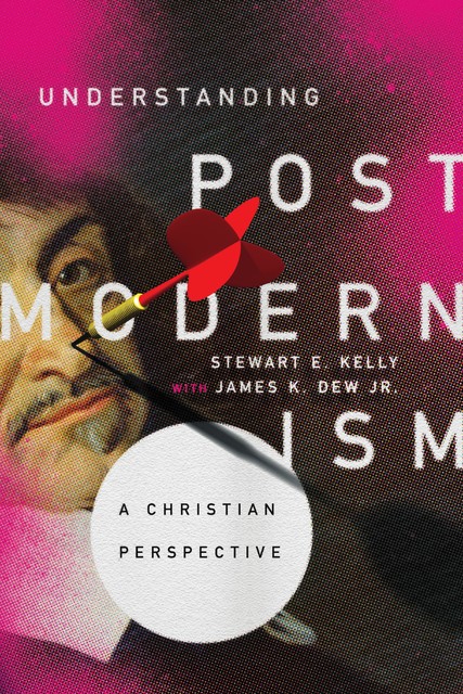 Understanding Postmodernism, Kelly Stewart