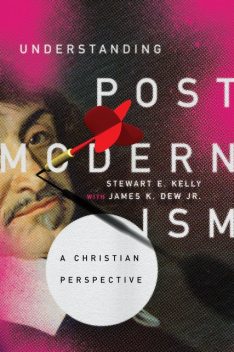 Understanding Postmodernism, Kelly Stewart