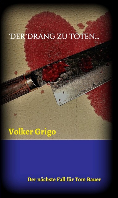 Der Drang zu töten, Volker Grigo