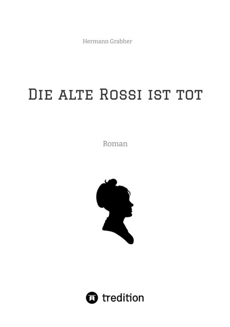 Die alte Rossi ist tot, Hermann Grabher