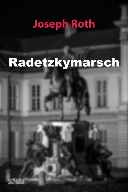 Radetzkymarsch, Joseph Roth