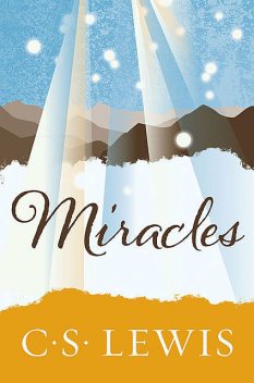 Miracles, Clive Staples Lewis