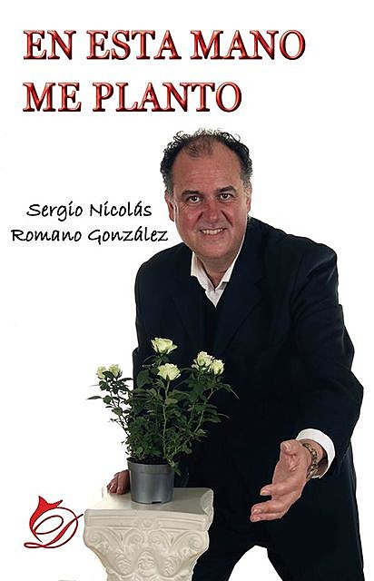 En esta mano me planto, Sergio Nicolás Romano González