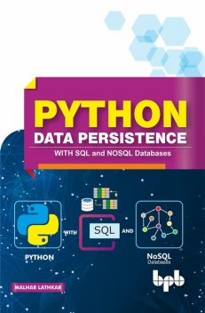 Python Data Persistence: With SQL and NOSQL Databases, Malhar Lathkar
