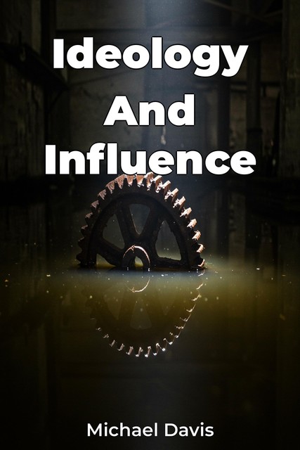 Ideology And Influence, Michael Davis