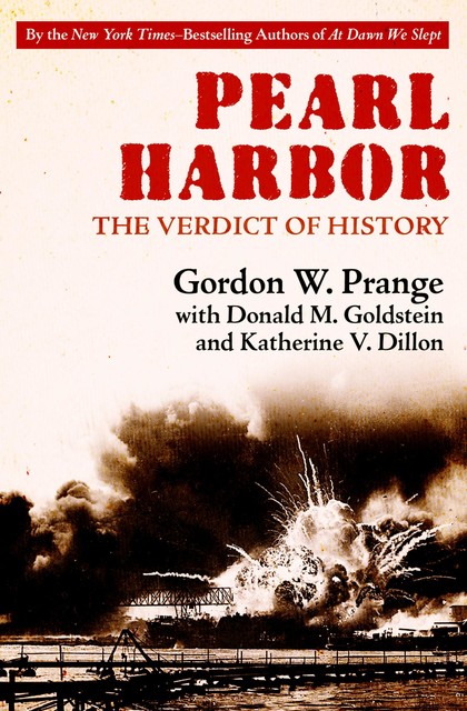 Pearl Harbor, Donald M. Goldstein, Gordon Prange, Katherine V. Dillon