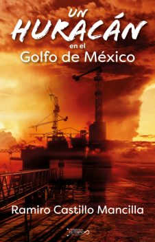Un huracán en el Golfo de México, Ramiro Castillo Mancilla