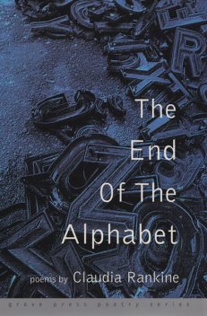 The End of the Alphabet, Claudia Rankine