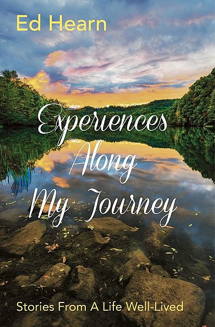 Experiences Along My Journey, Ed Hearn