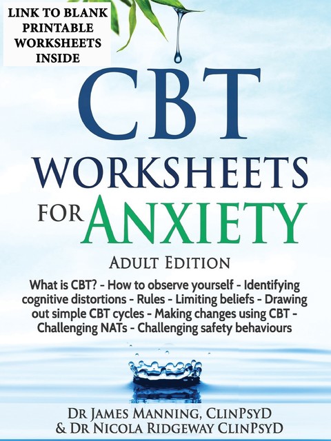 CBT Worksheets for Anxiety, ClinPsyD, James Manning ClinPsyD, Nicola Ridgeway