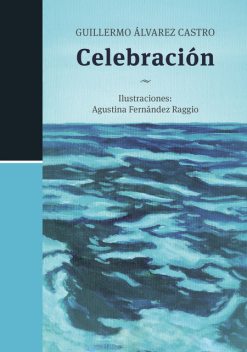 Celebración, Guillermo Álvarez Castro