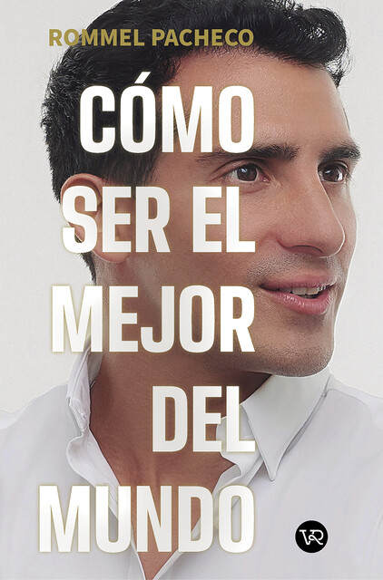 Cómo ser el mejor del mundo, Rommel Pacheco