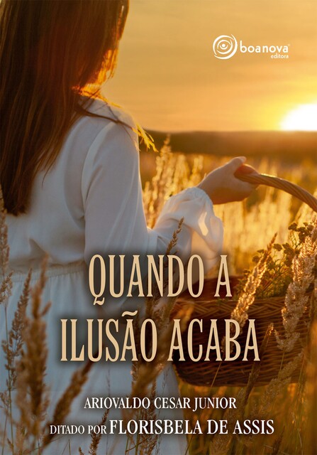 Quando a Ilusão Acaba, Ariovaldo César Júnior, Florisbela de Assis