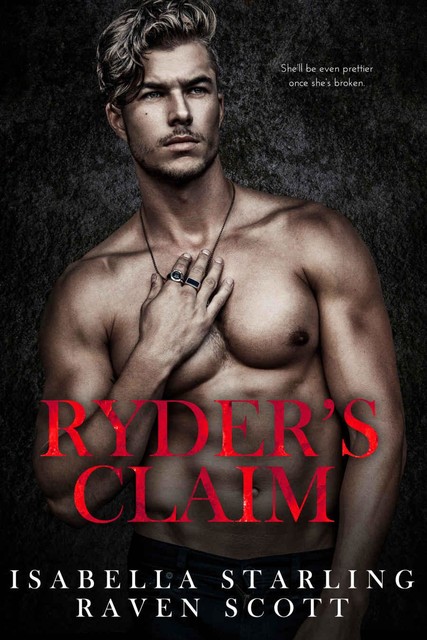 Ryder’s Claim: A Dark Mafia Romance, Scott, Isabella, Starling, Raven
