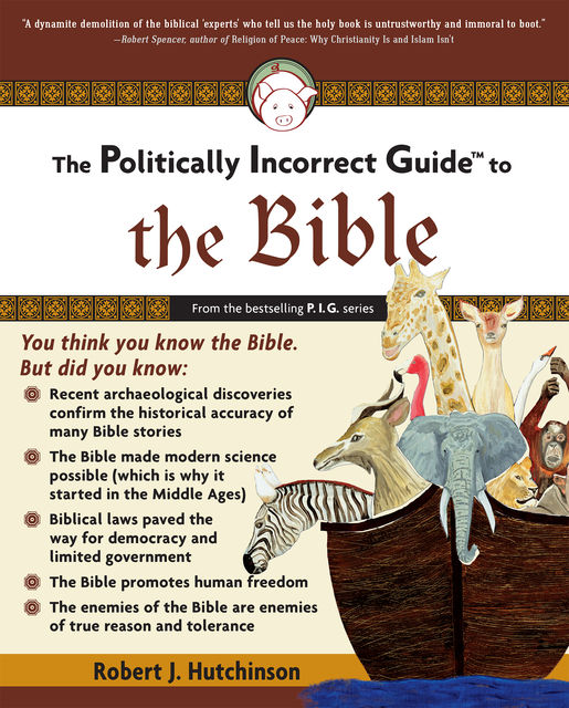 The Politically Incorrect Guide to the Bible, Robert Hutchinson