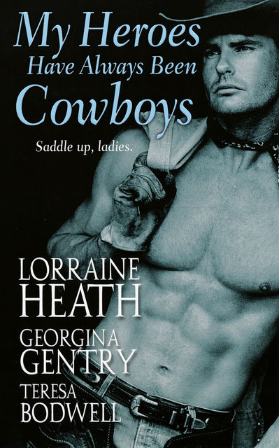 My Heroes Have Always Been Cowboys, Lorraine Heath, Georgina Gentry, Teresa Bodwell
