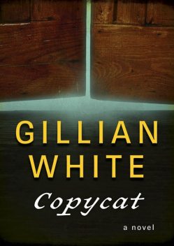 Copycat, Gillian White