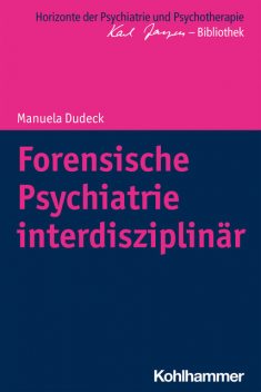 Forensische Psychiatrie interdisziplinär, Manuela Dudeck