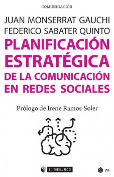 Planificación estratégica de la comunicación en redes sociales, Federico Sabater Quinto, Juan Monserrat Gauchi