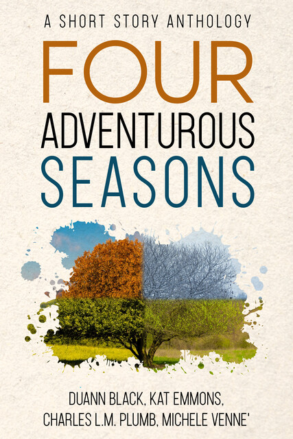 Four Adventurous Seasons, Michele Venné, Charles L.M. Plumb, Kat Emmons, Duann Black