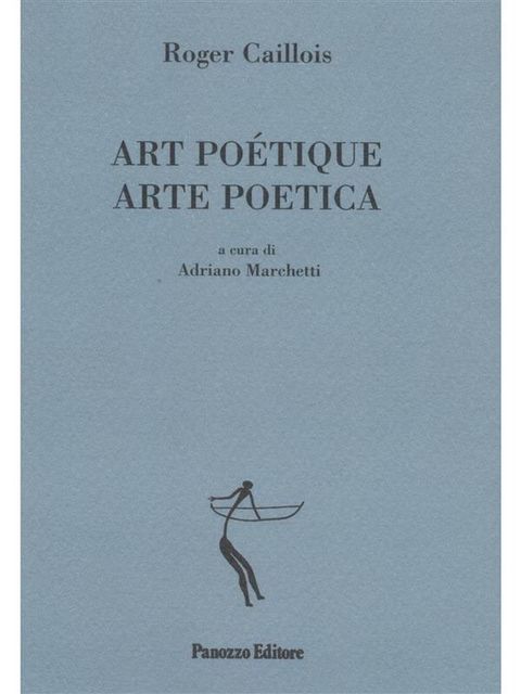 Art poetique/Arte poetica, Adriano Marchetti, Callois Roger