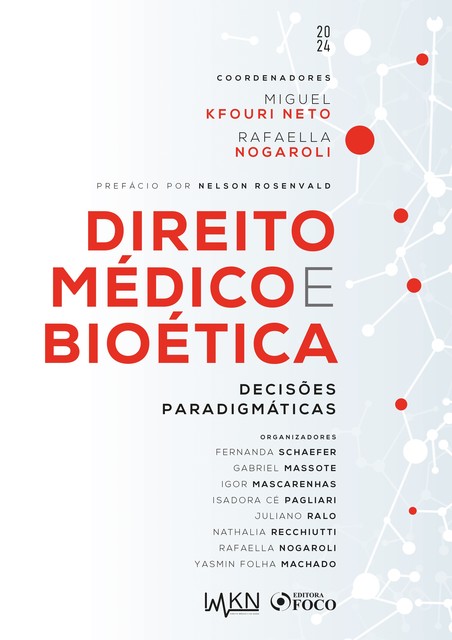 Direito Médico e Bioética – Decisões Paradigmáticas – 1ª ED – 2024, Rafaella Nogaroli, Miguel Kfouri Neto