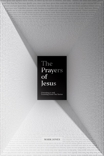The Prayers of Jesus, Mark Jones