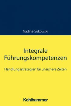 Integrale Führungskompetenzen, Nadine Sukowski