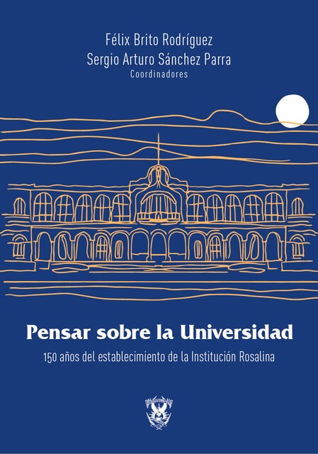 Pensar sobre la Universidad, Felix Brito Rodriguez, Sergio Arturo Sanchez Parra