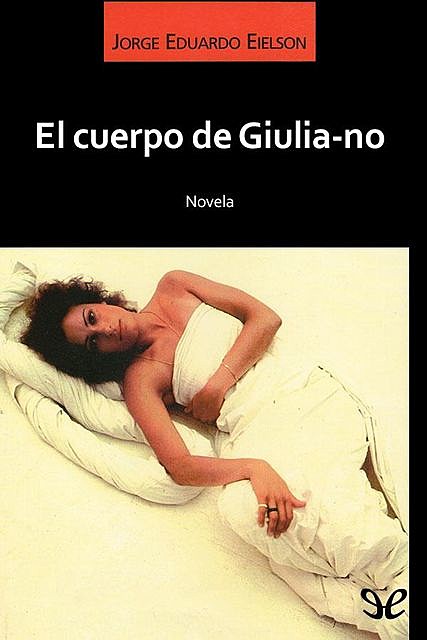El cuerpo de Giulia-no, Jorge Eduardo Eielson