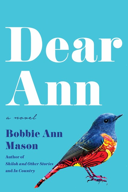 Dear Ann, Bobbie Ann Mason