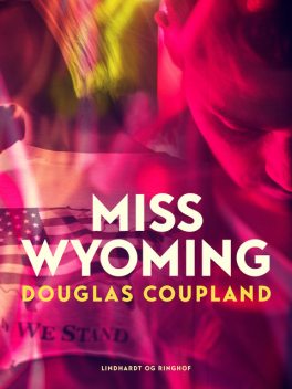 Miss Wyoming, Douglas Coupland