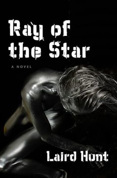 Ray of the Star, Laird Hunt