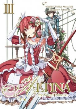 Altina the Sword Princess: Volume 3, Yukiya Murasaki